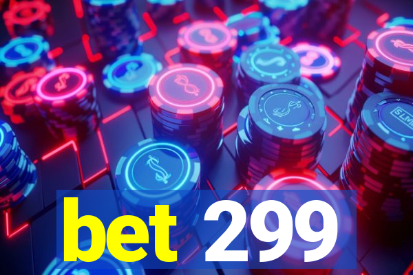 bet 299